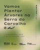 Vamos Plantar &Aacute;rvores na Serra do Carvalho
